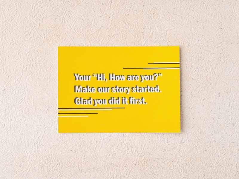 Your 'How are you?' make our story started.
